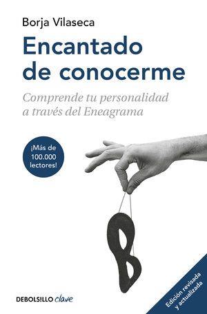 ENCANTADO DE CONOCERME. COMPRENDE TU PERSONALIDAD A TRAVES DEL ENEAGRAMA (EDICIÓN AMPLIADA)