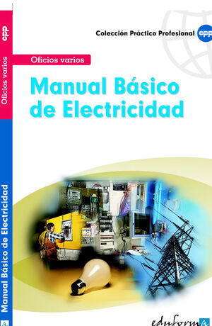 MANUAL BASICO DE ELECTRICIDAD. OFICIOS VARIOS COL.PRACTICO...