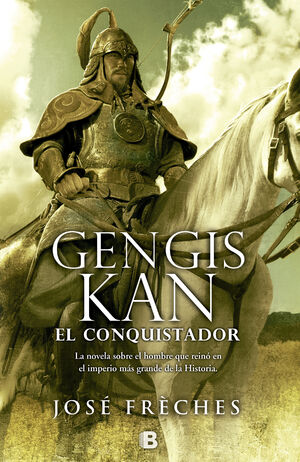 GENGIS KAN. EL CONQUISTADOR
