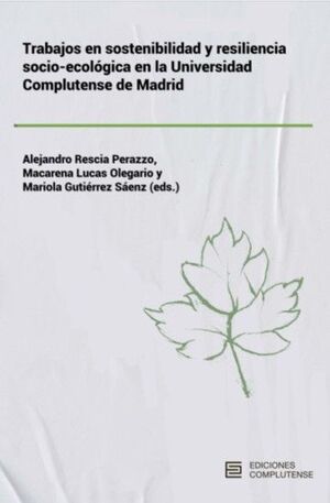 TRABAJOS EN SOSTENIBILIDAD Y RESILIENCIA SOCIO-ECOLOGICA EN LA UNIVERSIDAD COMPLUTENSE DE MADRID