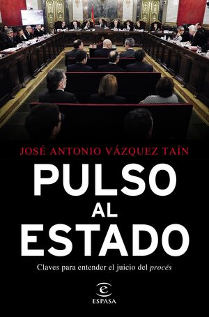 PULSO AL ESTADO. CLAVES PARA ENTENDER EL JUICIO DEL PROCÉS