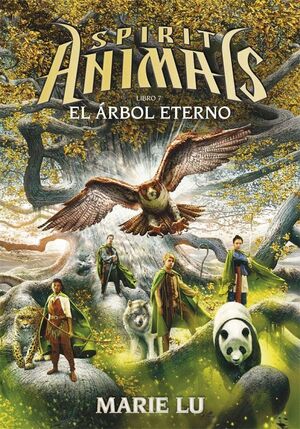 LIBRO 7 SPIRIT ANIMALS - EL ÁRBOL ETERNO
