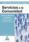009 SERVICIOS A LA COMUNIDAD CASOS PRACTICOS RESUELTOS