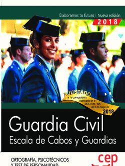 018 GUARDIA CIVIL ESCALA DE CABOS Y GUARDIAS. ORTOGRAFÍA, PSICOTÉCNICOS Y TEST DE PERSONALIDAD
