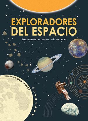 EXPLORADORES EN EL ESPACIO. LOS SECRETOS DEL UNIVERSO A TU ALCANCE