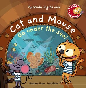 CAT AND MOUSE, GO UNDER THE SEA! APRENDO INGLES