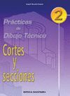 CORTES Y SECCIONES  - PRACTICAS DE DIBUJO TECNICO