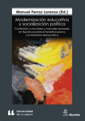 MODERNIZACIÓN EDUCATIVA Y SOCIALIZACIÓN POLÍTICA. CONTENIDOS CURRICULARES Y MANU