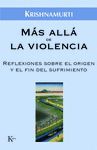 MAS ALLA DE LA VIOLENCIA. REFLEXIONES SOBRE EL ORIGEN Y EL FIN...