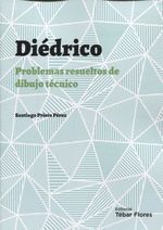 DIEDRICO. PROBLEMAS RESUELTOS DE DIBUJO TECNICO