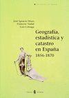 +++ GEOGRAFIA,ESTADISTICA Y CATASTRO EN ESPAÑA 1856-70
