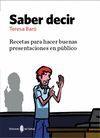 SABER DECIR. RECETAS PARA HACER BUENAS PRESENTACIONES PUBLICO
