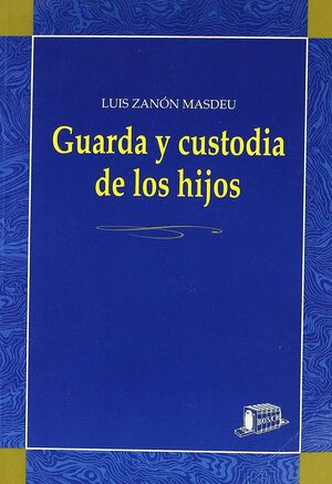 GUARDA Y CUSTODIA DE LOS HIJOS