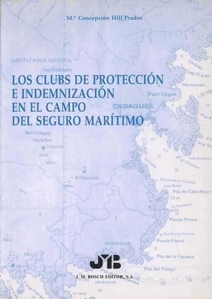 LOS CLUBS DE PROTECCION E INDEMNIZACION SEGURO MAR