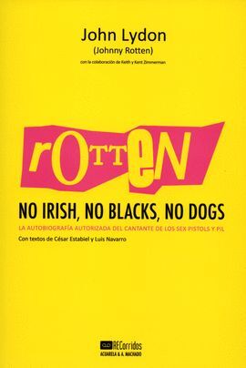 ROTTEN: NO IRISH, NO BLAKCS, NO DOGS