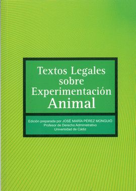 *** TEXTOS LEGALES SOBRE EXPERIMENTACION ANIMAL