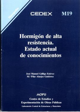 HORMIGON DE ALTA RESISTENCIA. ESTADO ACTUAL DE CONOCIMIENTOS