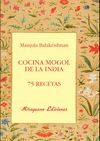 COCINA MOGOL DE LA INDIA. 75 RECETAS