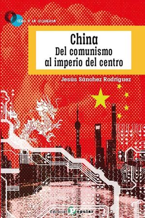 CHINA: DEL COMUNISMO AL IMPERIO DEL CENTRO