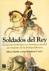SOLDADOS DEL REY -EL EJERCITO BORBONICO EN AMERICA COLONIAL EN...