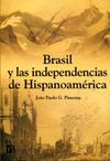 BRASIL Y LAS INDEPENDENCIAS DE HISPANOAMERICA