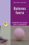 BALONES FUERA. RECONSTRUIR LOS ESPACIOS DESDE LA COEDUCACION