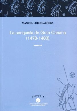 LA CONQUISTA DE GRAN CANARIA (1478-1483)