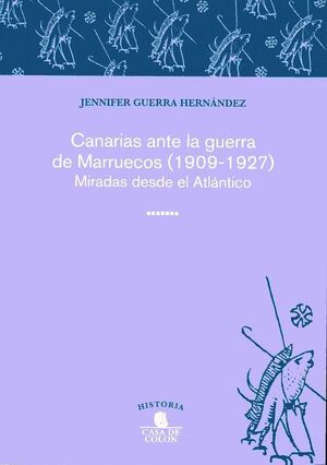 CANARIAS ANTE LA GUERRA DE MARRUECOS 1909-1927. MIRADAS DESDE EL ATLANTICO