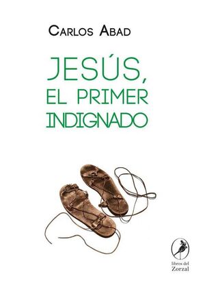 JESÚS, EL PRIMER INDIGNADO
