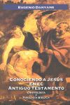 CONOCIENDO A JESUS EN EL ANTIGUO TESTAMENTO. CRISTOLOGIA Y...