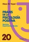 PRAXIS DE LA PSICOLOGIA POSITIVA -EJERCICIOS, EXPERIMENTOS, ...
