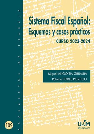 024 SISTEMA FISCAL ESPAÑOL: ESQUEMAS Y CASOS PRÁCTICOS. CURSO 2023-2024