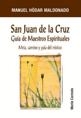 SAN JUAN DE LA CRUZ, GUIA DE MAESTROS ESPIRITUALES. META...