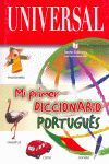 MI PRIMER DICCIONARIO PORTUGUES -UNIVERSAL