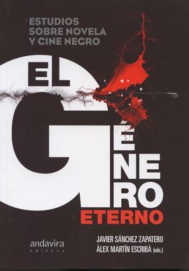 EL GENERO ETERNO: ESTUDIOS SOBRE NOVELA Y CINE NEGRO