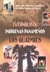 GUAYMIES, LOS. LA CONQUISTA:INDIGENAS PANAMEÑOS