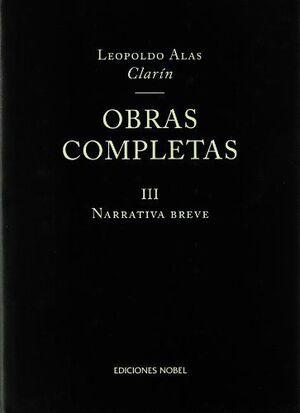 OBRAS COMPLETAS DE CLARÍN III. NARRATIVA BREVE
