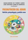 PSICONUTRICION DEL MENOR. NUTRICION, PSICOPEDAGOGIA Y PANTALLAS SANAS