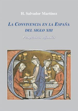 CONVIVENCIA EN LA ESPAÑA DEL SIGLO XIII, LA.