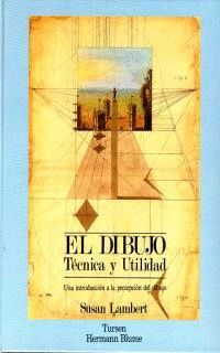 DIBUJO, EL. TECNICA Y UTILIDAD