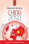 CHINA 2050. LOS GRANDES DESAFIOS DEL GIGANTE ASIATICO