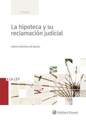 LA HIPOTECA Y SU RECLAMACION JUDICIAL