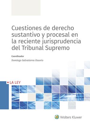 CUESTIONES DE DERECHO SUSTANTIVO Y PROCESAL EN LA RECIENTE JURISPRUDENCIA DEL TRABAJO