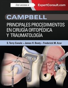 CAMPBELL PRINCIPALES PROCEDIMIENTOS EN CIRUGIA ORTOPEDICA Y TRAUMATOLOGIA
