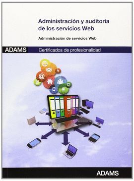 013 ADMINISTRACION Y AUDITORIA DE LOS SERVICIOS WEB. ADMINISTRACION DE SERVICIOS WEB