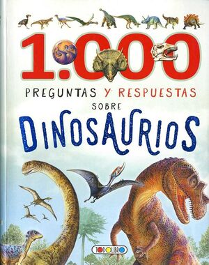 1000 PREGUNTAS Y RESPUESTAS SOBRE DINOSAURIOS REF.471-08