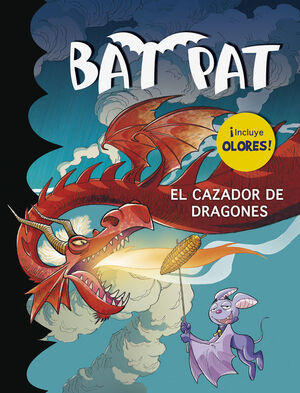 EL CAZADOR DE DRAGONES. BAT PAT (OLORES)