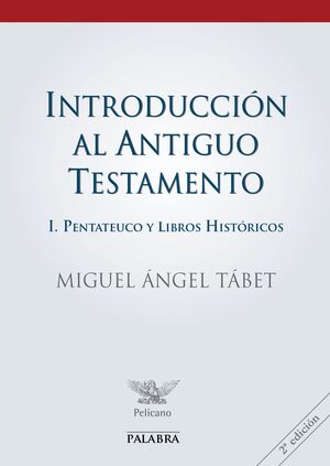 T1 INTRODUCCIÓN AL ANTIGUO TESTAMENTO: PENTATEUCO Y LIBROS HISTÓRICOS