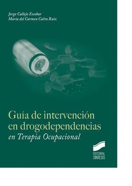 GUIA DE INTERVENCION EN DROGODEPENDENCIAS EN TERAPIA OCUPACIONAL