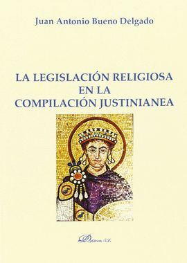 LA LEGISLACIÓN RELIGIOSA EN LA COMPILACIÓN JUSTINIANEA